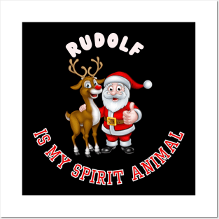 Rudolf Is My Christmas Spirit Animal. Posters and Art